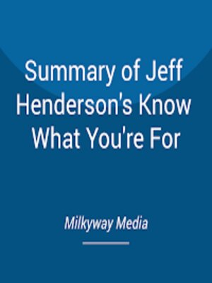 cover image of Summary of Jeff Henderson's Know What You're For